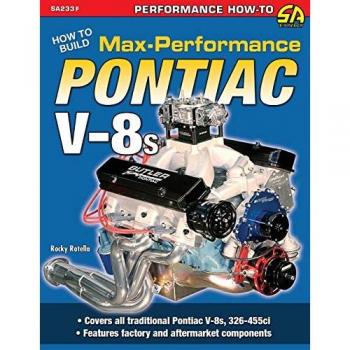How to Build Max-Performance Pontiac V-8s, by Rocky Rotella
