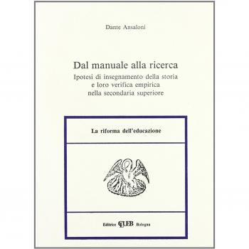 Dal manuale alla ricerca. Ipotesi di insegnamento della storia e loro verifica empirica nella secondaria superiore