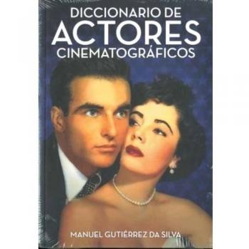 Diccionario de actores cinematograficos/ Dictionary of Film Actors