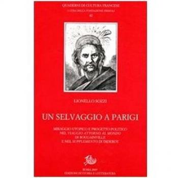 Un selvaggio a Parigi. Miraggio utopico e progetto politico nel «Viaggio attorno al mondo» di Bougainville e nel «Supplemento» di Diderot