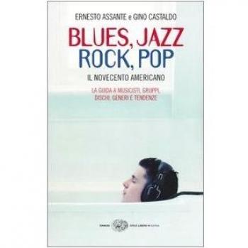 Blues, Jazz, Rock, Pop. Il Novecento americano