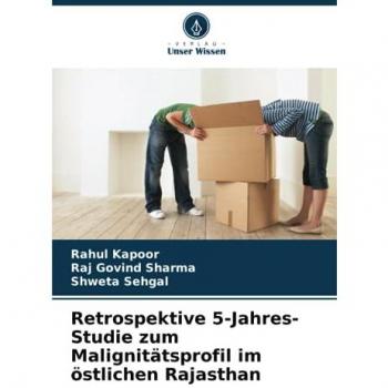 Retrospektive 5-Jahres-Studie zum Malignitätsprofil im östlichen Rajasthan