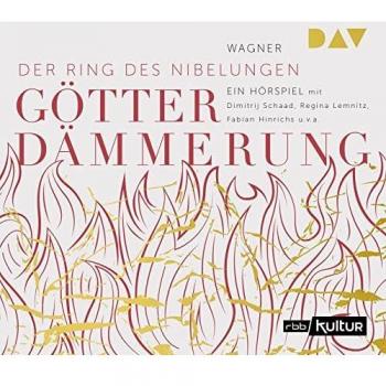 Richard Wagner Götterdämmerung. Der Ring Des Nibelungen 4: Hörspiel Mit Dimitrij Schaad, Regina Lemnitz, Fabian Hinrichs U.V.A. (1 Cd)