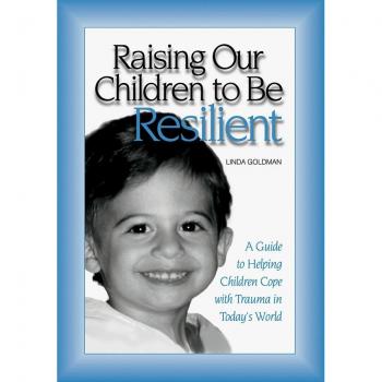 Vitalsource Technologies, Inc. Raising Our Children to Be Resilient: A Guide to Helping Children Cope with Trauma in Today's World