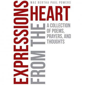 Expressions From the Heart: A Collection of Poems, Prayers and Thoughts