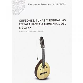 Orfeones, tunas y rondallas en Salamanca a comienzos del siglo XX