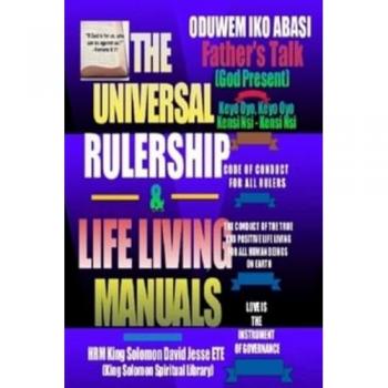THE UNIVERSAL RULERSHIP AND LIFE LIVING MANUALS