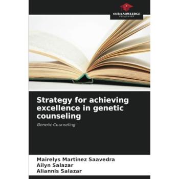 Martínez Saavedra, Mairelys: Strategy for achieving excellence in genetic counseling