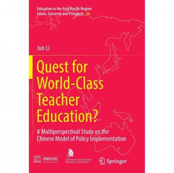 Quest for World-Class Teacher Education?: A Multiperspectival Study on the Chinese Model of Policy Implementation