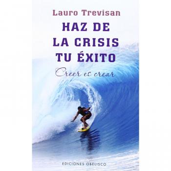 Haz de la crisis tu éxito. NUEVO. ENVÍO URGENTE (Librería Agapea)
