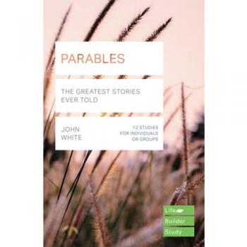 PARABLES: THE GREATEST STORIES EVER TOLD (Lifebuilder Bible Study Guides, 184)
