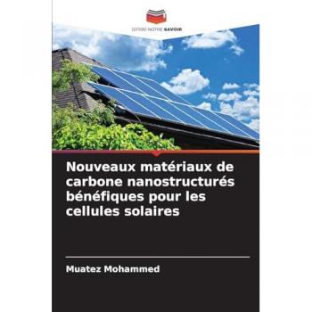 Mohammed, Muatez: Nouveaux matériaux de carbone nanostructurés bénéfiques pour les cellules solaires
