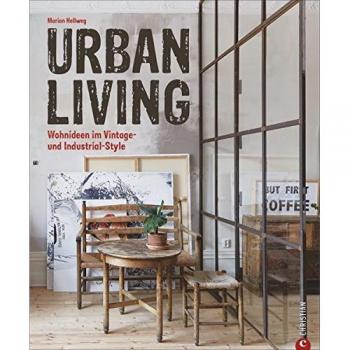 Vintage wohnen: Urban Living. Wohnideen im Vintage
