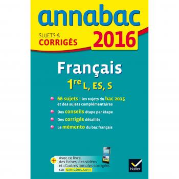 Français 1re séries L, ES, S : Sujets et corrigés