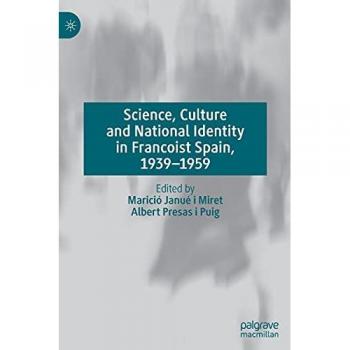 Francoist Spain: Science, Culture & National Identity (1939-1959)