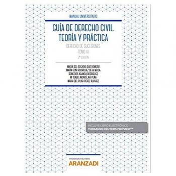 Guía de Derecho Civil. Teoría y práctica. Tomo VI: Derecho de sucesiones