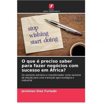 O que e preciso saber para fazer negocios com sucesso em Africa?
