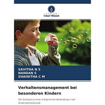 Verhaltensmanagement bei besonderen Kindern: Der Schlüssel zu einer erfolgreichen Behandlung in der Kinderzahnheilkunde