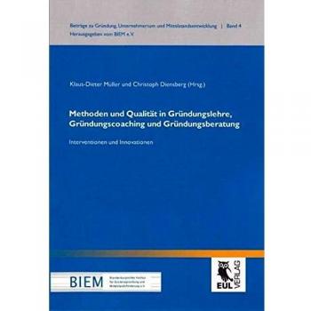 Methoden und Qualität in Gründungslehre, Gründungscoaching und Gründungsberatung: Interventionen und Innovationen