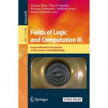 Fields of Logic and Computation III