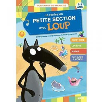 Cahier de vacances : je rentre en Petite Section avec Loup