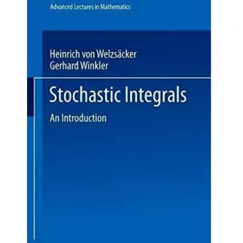 Stochastic Integrals (Advanced Lectures in Mathematics): An Introduction