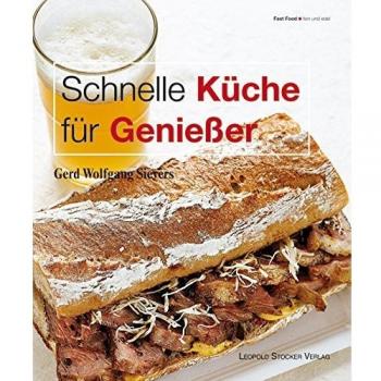 Schnelle Küche für Genießer: Fast Food fein & edel