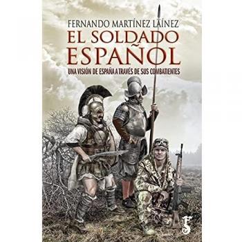 El soldado español: Una visión de España a través de sus combatientes (Tapa blanda con solapas).