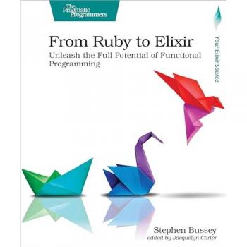 From Ruby to Elixir : Unleash the Full Potential of Functional Programming
