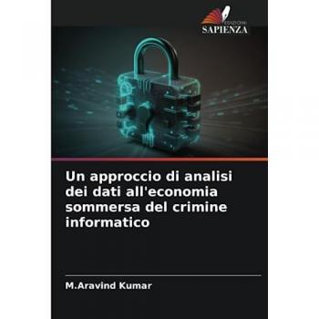 Kumar, M. Aravind: Un approccio di analisi dei dati all'economia sommersa del crimine informatico