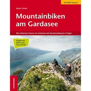 Mountainbiken am Gardasee. Die schönsten Touren am Gardasee