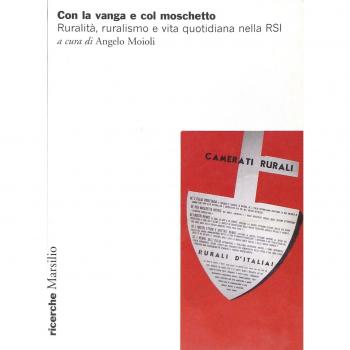 Con la vanga e col moschetto. Ruralità, ruralismo e vita quotidiana nella RSI. Atti del Convegno