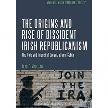 The Origins and Rise of Dissident Irish Republicanism
