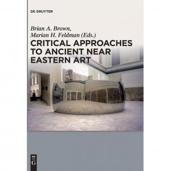Critical Approaches to Ancient Near Eastern Art
