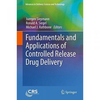 Fundamentals and Applications of Controlled Release Drug Delivery