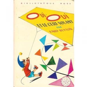 Oui-Oui et le cerf volant : Série : Minirose : Collection : Bibliothèque rose cartonnée & illustrée