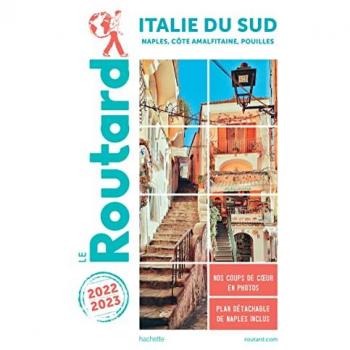 Guide du Routard Italie du Sud 2022/23: Naples, côte Amalfitaine, Pouilles