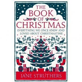 The Book of Christmas: Everything We Once Knew and Loved about Christmastime