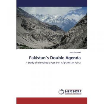 Stokreef, Mark: Pakistan¿s Double Agenda