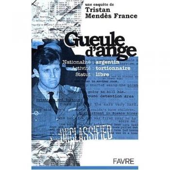 Tristan Mendès France Gueule D'Ange. : Nationalité : Argentin/activité : Tortionnaire/statut : Libre