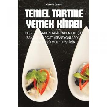 Caner Demir: TEMEL TARTINE YEMEK K¿TABI