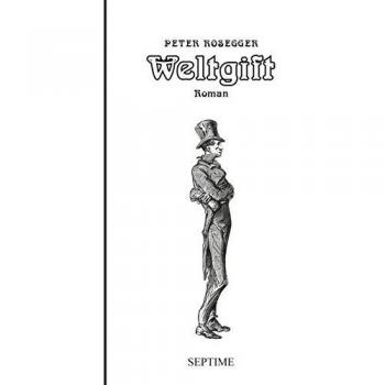 Roman Weltgift de Peter Rosegger