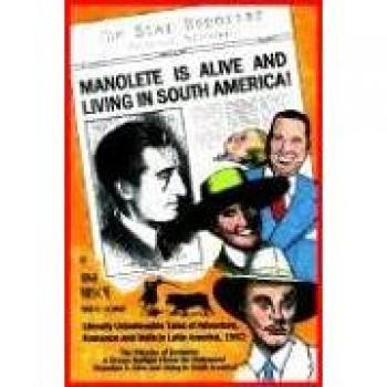 Manolete Is Alive And Living in South America!