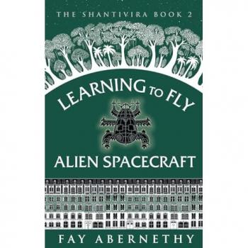 Learning to Fly Alien Spacecraft (The Shantivira, Band 2)