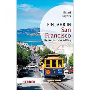 Ein Jahr in San Francisco: Reise in den Alltag (Herder Spektrum)