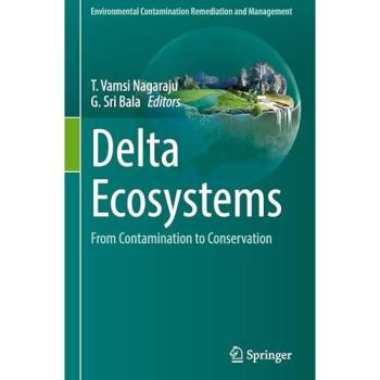 Delta Ecosystems: From Contamination to Conservation (Environmental Contamination Remediation and Management)