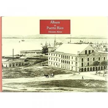 Álbum de puerto rico de feliciano alonso. Monumento e impres