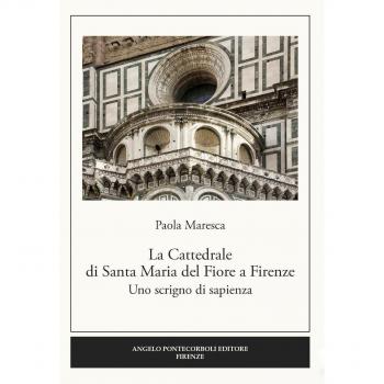La Cattedrale di Santa Maria del Fiore a Firenze. Uno scrigno di sapienza
