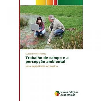 Pessoa, Gustavo Pereira: Trabalho de campo e a percepção ambiental