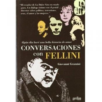 Algun día haré una bella historia de amor. Conversaciones con Fellini